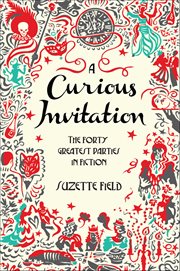 A Curious Invitation : The Forty Greatest Parties in Fiction cover image