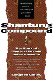 Shantung Compound : The Story of Men and Women Under Pressure cover image