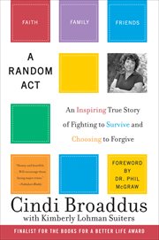 A Random : An Inspiring True Story of Fighting to Survive and Choosing to Forgive cover image