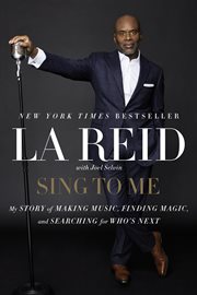 Sing to Me : My Story of Making Music, Finding Magic, and Searching for Who's Next cover image