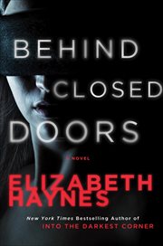 Behind Closed Doors : A Novel. Detective Chief Inspector Louisa Smith cover image