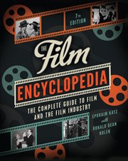 The Film Encyclopedia : The Complete Guide to Film and the Film Industry cover image