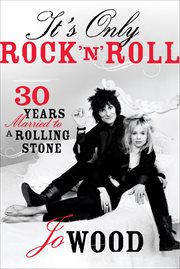 It's Only Rock 'n' Roll : Thirty Years Married to a Rolling Stone cover image