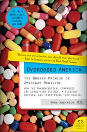 Overdosed America : The Broken Promise of American Medicine cover image