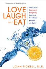 Love, Laugh, and Eat : And Other Secrets of Longevity from the Healthiest People on Earth cover image