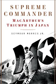 Supreme commander : MacArthur's triumph in Japan cover image
