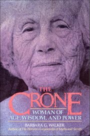 The Crone : Woman of Age, Wisdom, and Power cover image