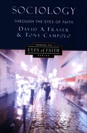 Sociology Through the Eyes of Faith : Through the Eyes of Faith cover image