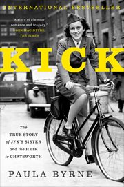Kick : The True Story of JFK's Sister and the Heir to Chatsworth cover image