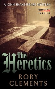 The Heretics : John Shakespeare Mysteries cover image