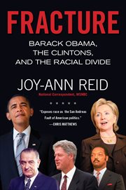Fracture : Barack Obama, the Clintons, and the Racial Divide cover image