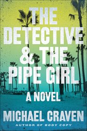The Detective & the Pipe Girl : A Novel. John Darvelle Mysteries cover image