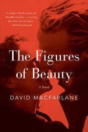 The Figures of Beauty : A Novel cover image