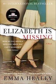 Elizabeth Is Missing : A Novel cover image