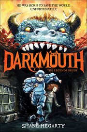 Darkmouth : The Legends Begin. Darkmouth cover image