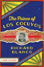 The Prince of Los Cocuyos : A Miami Childhood cover image