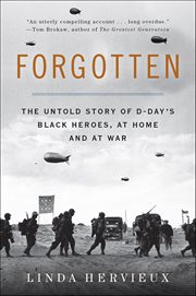Forgotten : The Untold Story of D-Day's Black Heroes, at Home and at War cover image