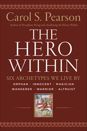 The Hero Within : Six Archetypes We Live By cover image