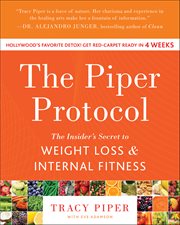 The Piper Protocol : The Insider's Secret to Weight Loss and Internal Fitness cover image