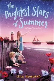 The Brightest Stars of Summer : Silver Sisters cover image