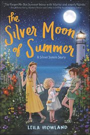 The Silver Moon of Summer : Silver Sisters cover image