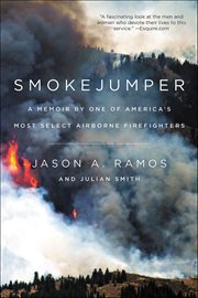 Smokejumper : A Memoir by One of America's Most Select Airborne Firefighters cover image