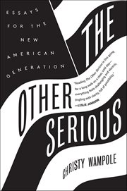 The Other Serious : Essays for the New American Generation cover image