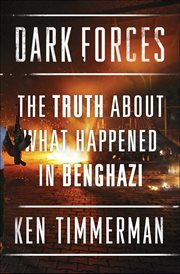 Dark Forces : The Truth About What Happened in Benghazi cover image