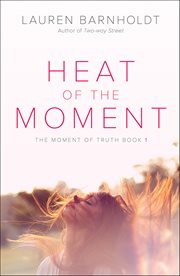 Heat of the Moment : Moment of Truth cover image
