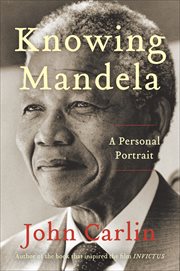 Knowing Mandela : A Personal Portrait cover image