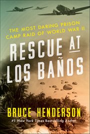 Rescue at Los Baños : The Most Daring Prison Camp Raid of World War II cover image