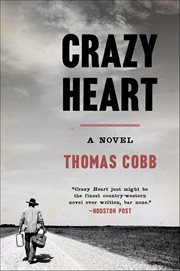 Crazy Heart : A Novel cover image