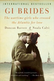 GI Brides : The Wartime Girls Who Crossed the Atlantic for Love cover image