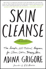Skin Cleanse : The Simple, All-Natural Program for Clear, Calm, Happy Skin cover image