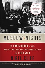 Moscow Nights : The Van Cliburn Story-How One Man and His Piano Transformed the Cold War cover image