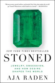 Stoned : Jewelry, Obsession, and How Desire Shapes the World cover image