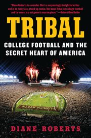 Tribal : College Football and the Secret Heart of America cover image
