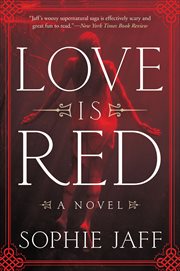 Love Is Red : A Novel. Nightsong Trilogy cover image