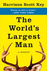 The World's Largest Man : A Memoir cover image
