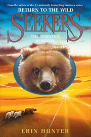 Seekers : The Burning Horizon. Return to the Wild cover image