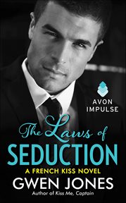 The Laws of Seduction : French Kiss Novels cover image