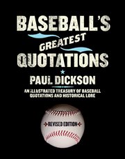 Baseball's Greatest Quotations : An Illustrated Treasury of Baseball Quotations and Historical Lore cover image