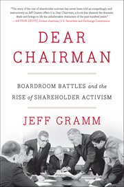 Dear Chairman : Boardroom Battles and the Rise of Shareholder Activism cover image