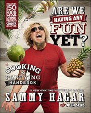 Are we having fun yet? : the cooking & partying handbook cover image