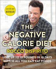The Negative Calorie Diet : Lose Up to 10 Pounds in 10 Days with 10 All You Can Eat Foods cover image