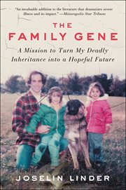 The Family Gene : A Mission to Turn My Deadly Inheritance into a Hopeful Future cover image