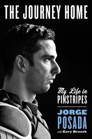 The journey home : my life in pinstripes cover image