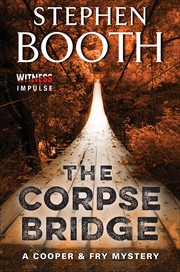 The Corpse Bridge : Cooper & Fry Mysteries cover image