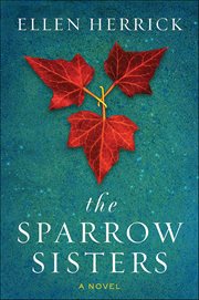 The Sparrow Sisters : A Novel cover image