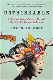 Unthinkable : An Extraordinary Journey Through the World's Strangest Brains cover image